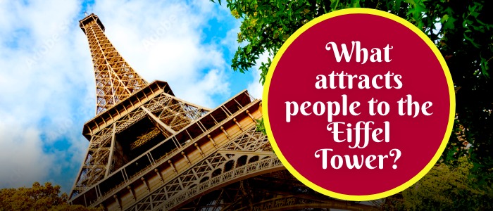 What Attracts People to the Eiffel Tower?